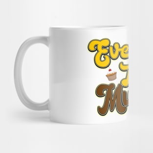 Everyone loves muffins Mug